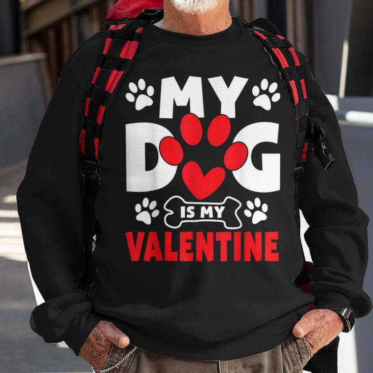 Dogs Dad Mom Valentines Day Gifts My Dog Is My Valentine Sweatshirt Gifts for Old Men