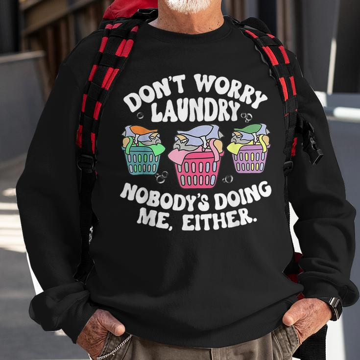 Dont Worry Laundry Nobodys Doing Me Either Funny Sweatshirt Gifts for Old Men