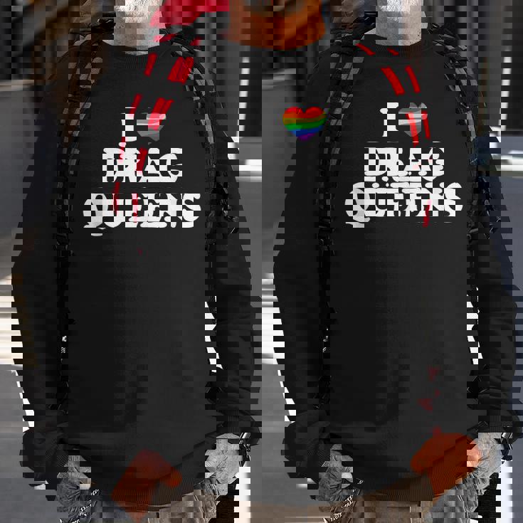 Drag Queen I Love Drag Queens Sweatshirt Gifts for Old Men Drag Queen I Love Drag Queens Sweatshirt Gifts for Old Men