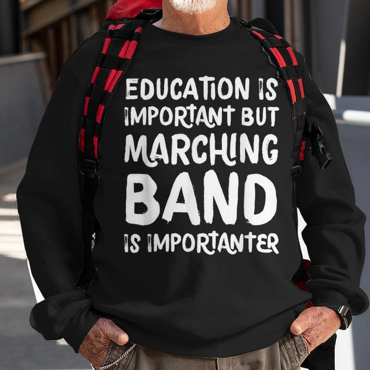 Education Is Important But Marching Band Is Importanter Sweatshirt Gifts for Old Men