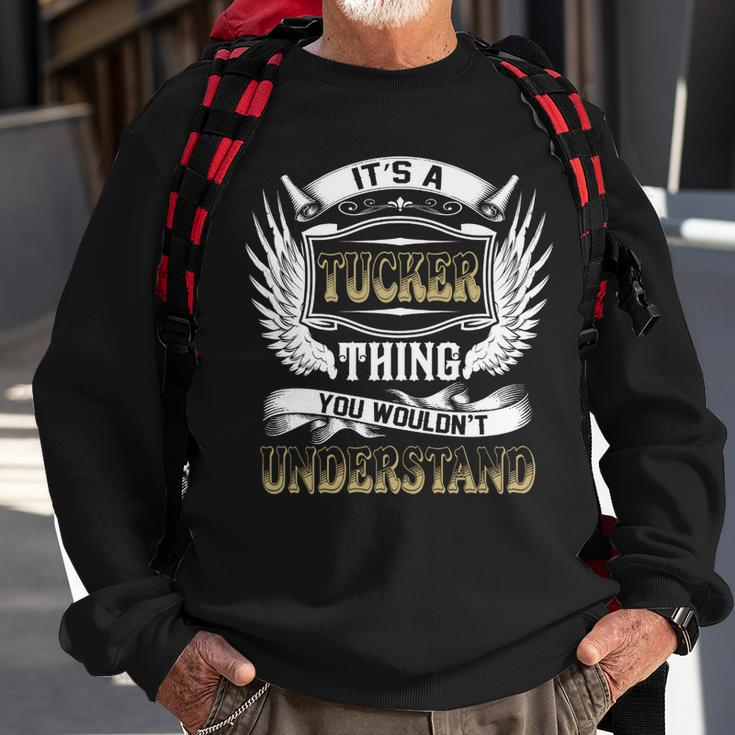 Family Name Tucker Thing Wouldnt Understand Sweatshirt Gifts for Old Men