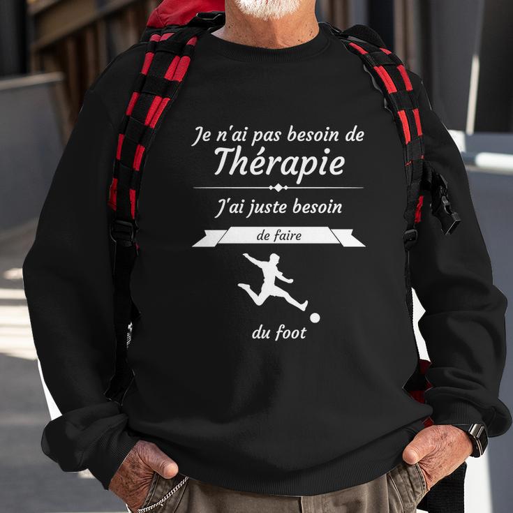 Foot Besoin De Thérapie Football Sweatshirt Geschenke für alte Männer