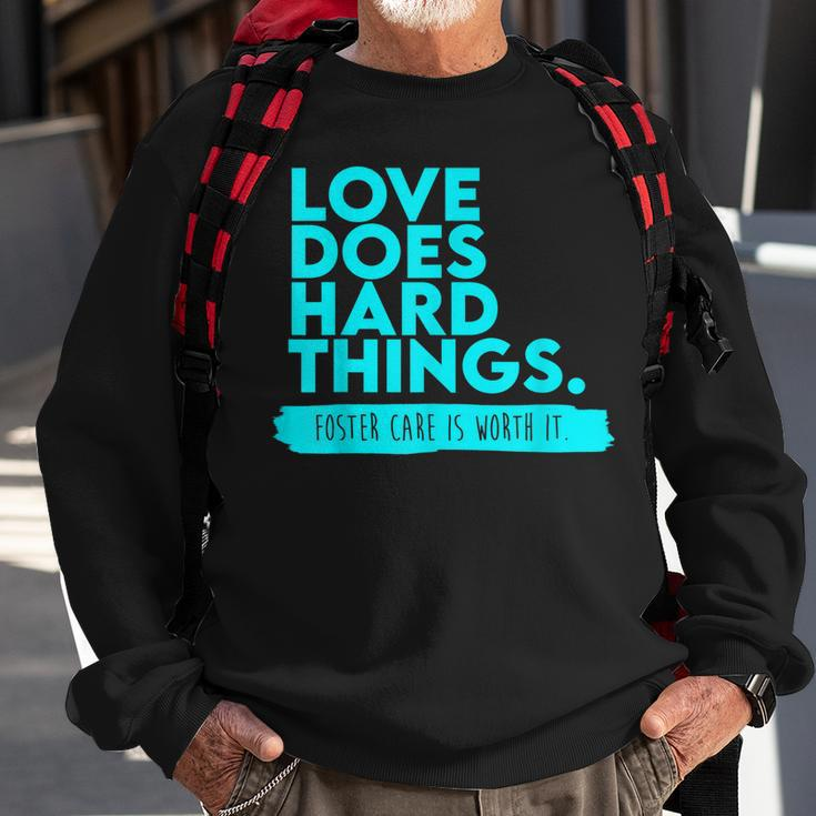 Foster Care Support Love Does Hard Things Sweatshirt Gifts for Old Men