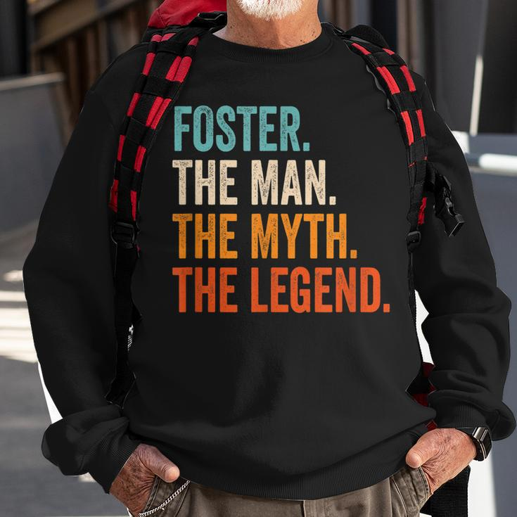 Foster The Man The Myth The Legend First Name Foster Gift For Mens Sweatshirt Gifts for Old Men