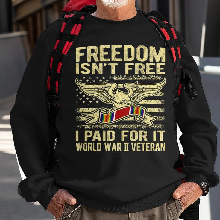Freedom Isnt Free I Paid For It - Proud World War 2 Veteran Men Women Sweatshirt Graphic Print Unisex Gifts for Old Men
