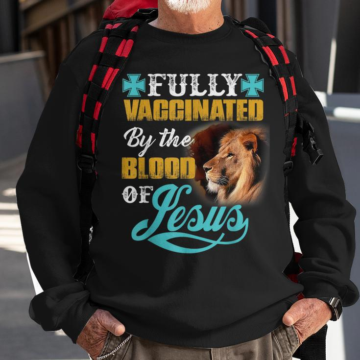 Fully Vaccinated By The Blood Of Jesus Lion Christian V2 Sweatshirt Gifts for Old Men