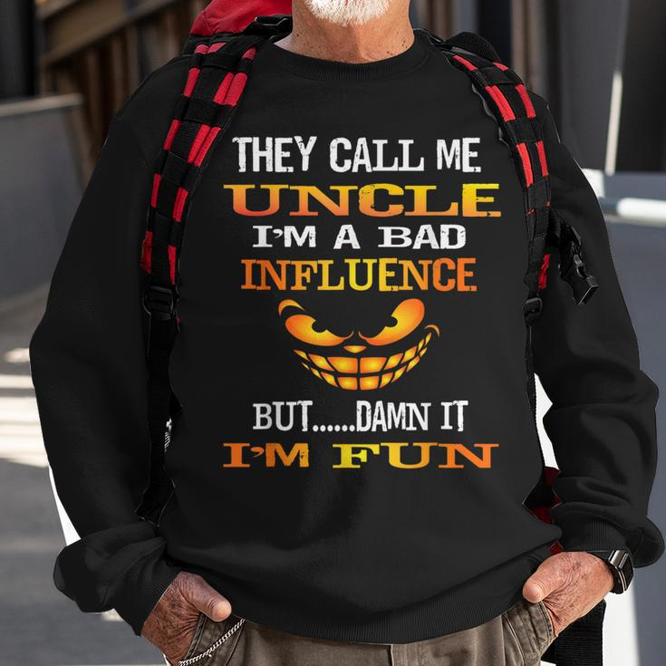 Fun They Call Me Uncle Im A Bad Influence But Im Fun Gift Sweatshirt Gifts for Old Men