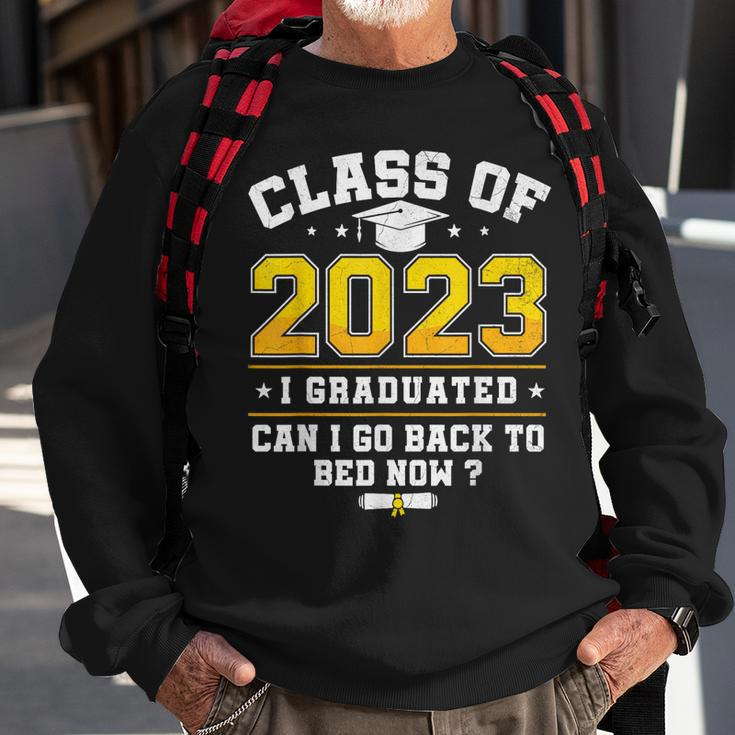 Funny Class Of 2023 I Graduated Can I Go Back To Bed Now Sweatshirt Gifts for Old Men