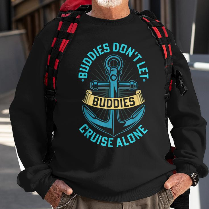 Funny Friends Do Not Let Buddies Cruise Alone Cruising Ship Sweatshirt Gifts for Old Men
