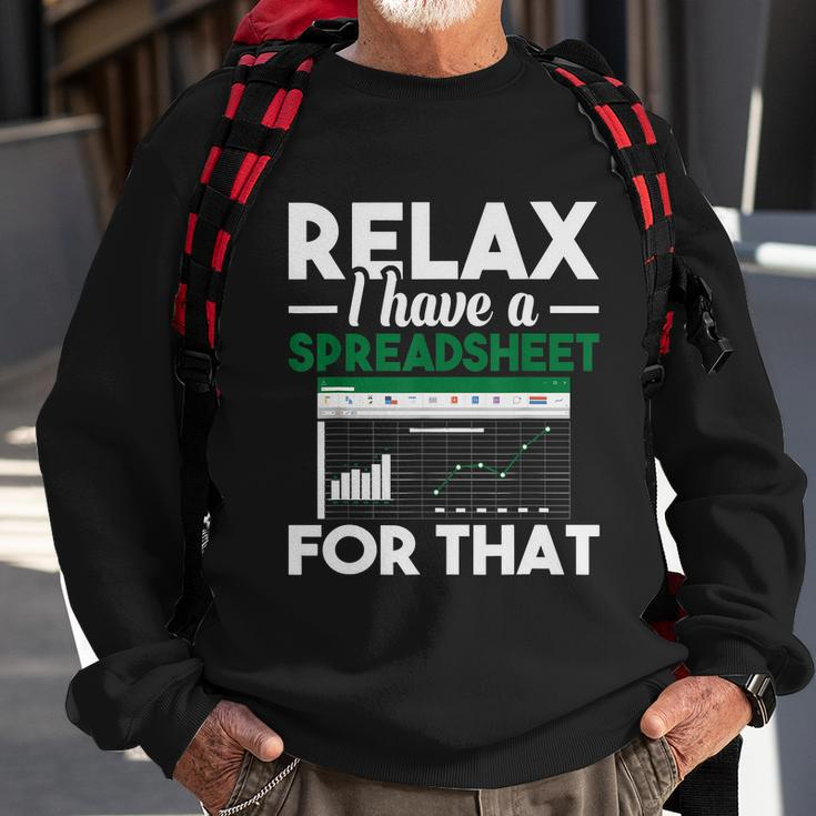 Funny Gift Relax I Have A Spreadsheet For That Accounting Accountants Funny Gift Sweatshirt Gifts for Old Men