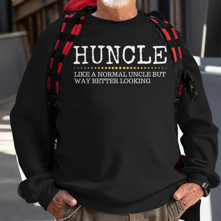 Funny Huncle Like A Normal Uncle But Way Better Looking Gift For Mens Sweatshirt Gifts for Old Men
