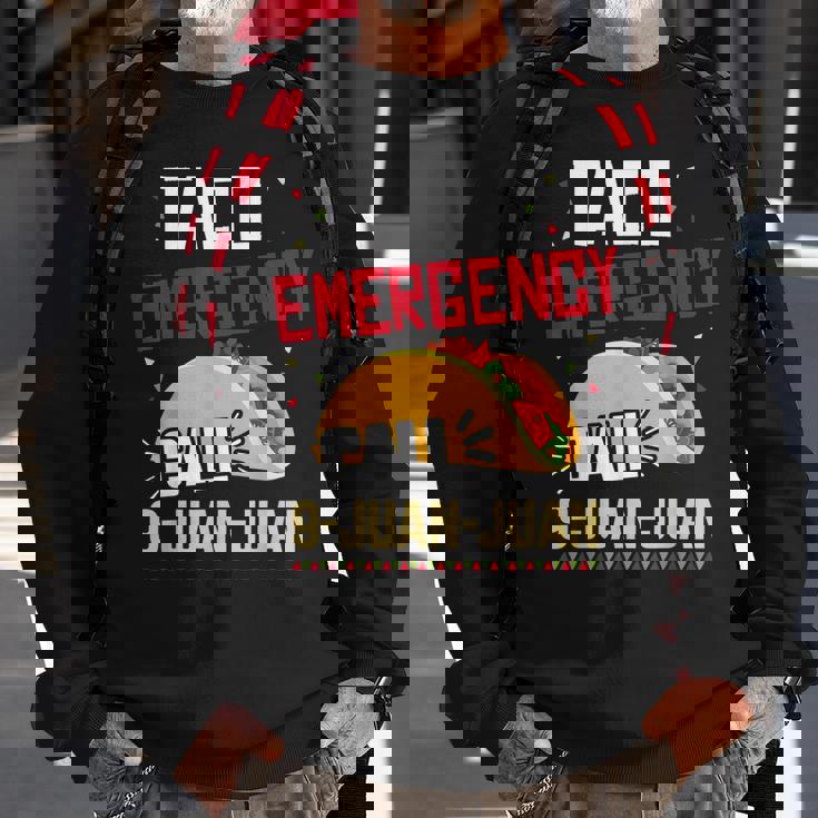 Funny Taco Emergency Call 9 Juan Juan For Cinco De Mayo Sweatshirt Gifts for Old Men