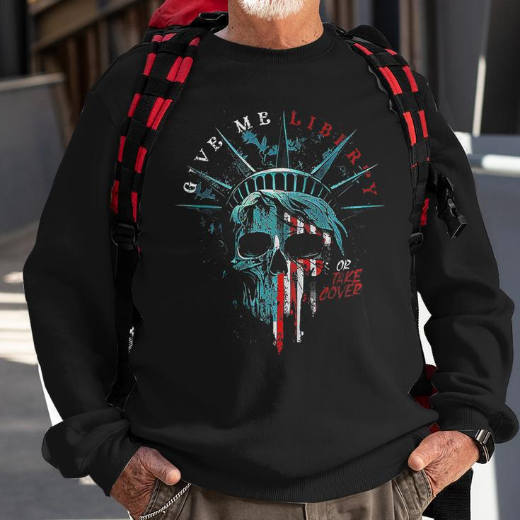 Give Me Liberty Or Take Cover On Back Sweatshirt Gifts for Old Men