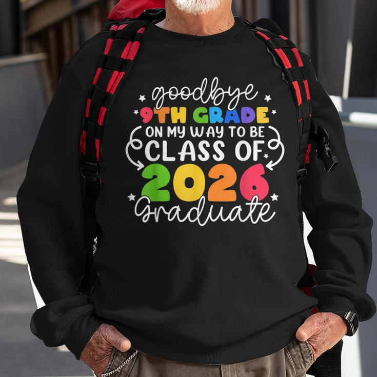 Goodbye 9Th Grade On My Way To Be Class Of 2026 Graduate Sweatshirt Gifts for Old Men