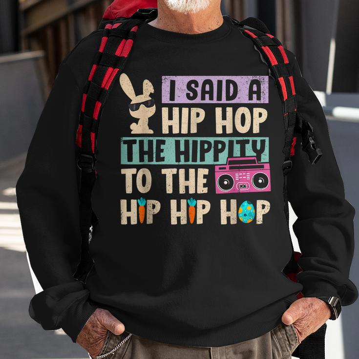 Happy Easter I Said A Hip Hop The Hippity To The Hip Hip Hop Sweatshirt Gifts for Old Men