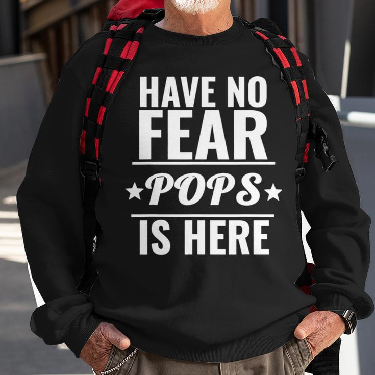 Have No Fear Pops Is Here Dad Father’S Day Sweatshirt Gifts for Old Men