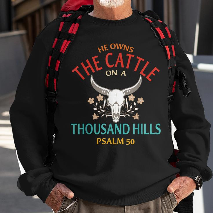 He Owns The Cattle On A Buffalo Thousand Hills Psalm 50 Sweatshirt Gifts for Old Men