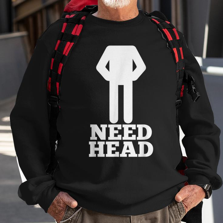 Hilarious Adult Humor | Funny Dirty Joke | Need Head Sweatshirt Gifts for Old Men