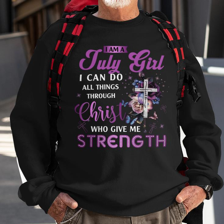 I Am July Girl I Can Do All Things Through Christ Who Gives Me Strength Sweatshirt Gifts for Old Men