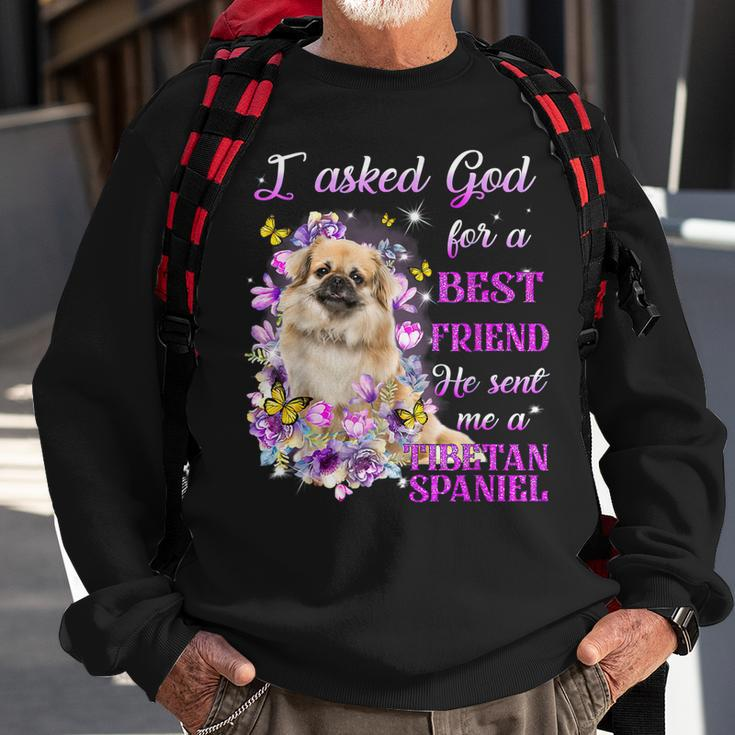 I Asked God For A Best Friend He Sent Me My Tibetan Spaniel Men Women Sweatshirt Graphic Print Unisex Gifts for Old Men