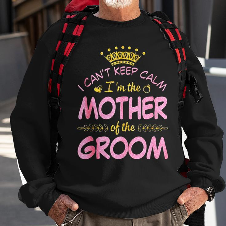I Can’T Keep Calm I’M The Mother Of The Groom Happy Married Sweatshirt Gifts for Old Men