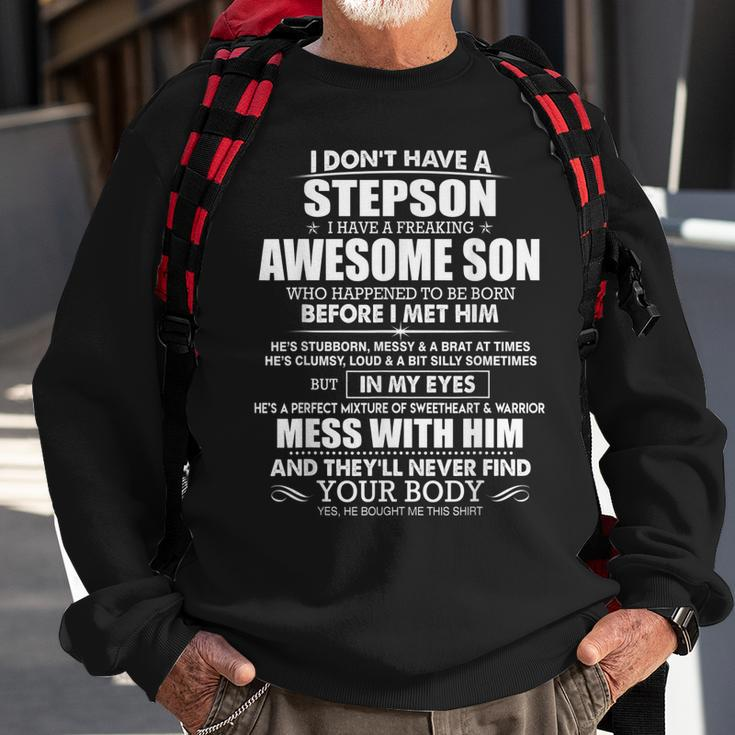 I Dont Have A Stepson I Have A Freaking Awesome Son Sweatshirt Gifts for Old Men