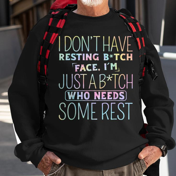 I Dont Have Resting B-Itch Face Im Just A B-Itch Tie Dye Sweatshirt Gifts for Old Men