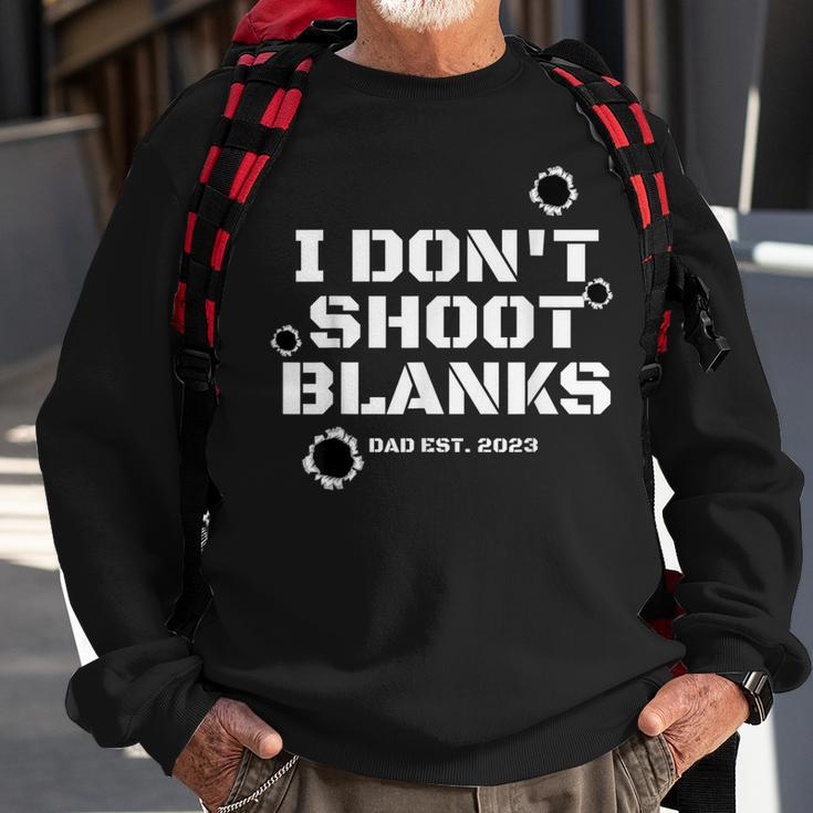 I Dont Shoot Blanks Dad To Be Promoted To Daddy 2023  Sweatshirt Gifts for Old Men