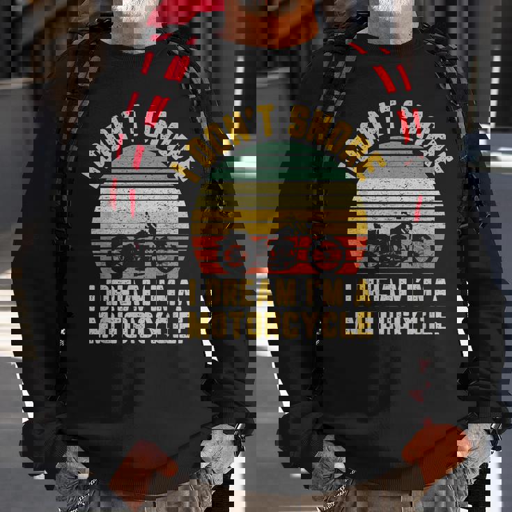 I Dont Snore I Dream Im A Motorcycle BikerFunny Sweatshirt Gifts for Old Men