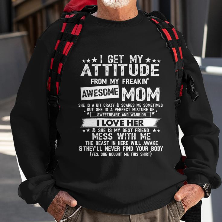 I Get My Attitude From My Freaking Awesome Gift For Mom Funny Gift Sweatshirt Gifts for Old Men