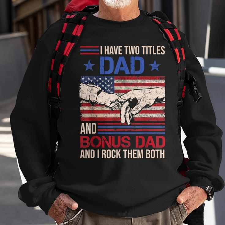 I Have Two Titles Dad And Bonus Dad Men Retro Papa Stepdad V2 Sweatshirt Gifts for Old Men