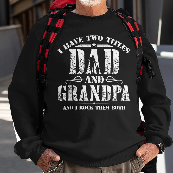 I Have Two Titles Dad And Grandpa Men Retro Decor Grandpa V2 Sweatshirt Gifts for Old Men
