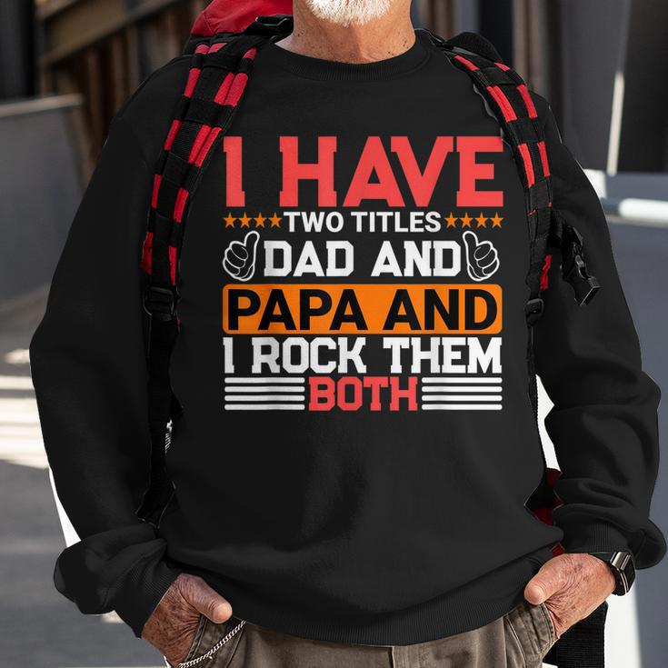 I Have Two Titles Dad And Lawyer And I Rock Them Both Sweatshirt Gifts for Old Men