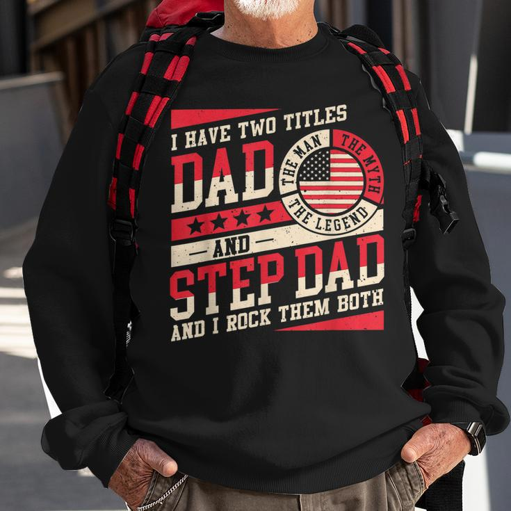 I Have Two Titles Dad And Step Dad Men Retro Decor Bonus Dad V5 Sweatshirt Gifts for Old Men