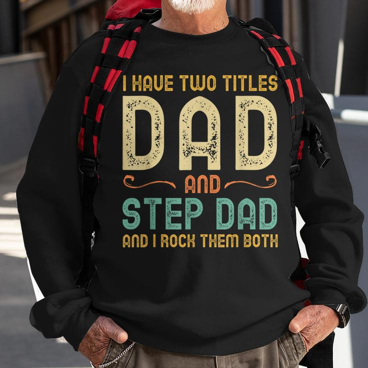 I Have Two Titles Dad And Step-Dad Retro Vintage Stepdad Sweatshirt Gifts for Old Men
