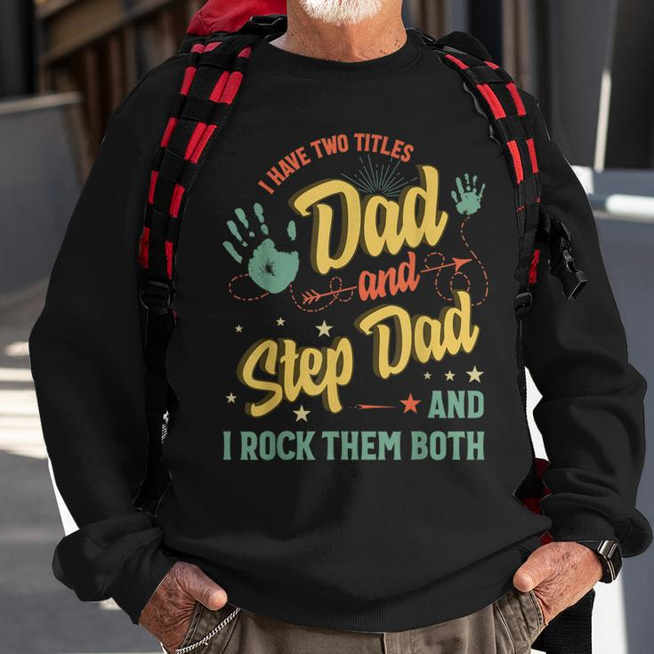 I Have Two Titles Dad And Stepdad Men Vintage Papa Bonus Dad Sweatshirt Gifts for Old Men