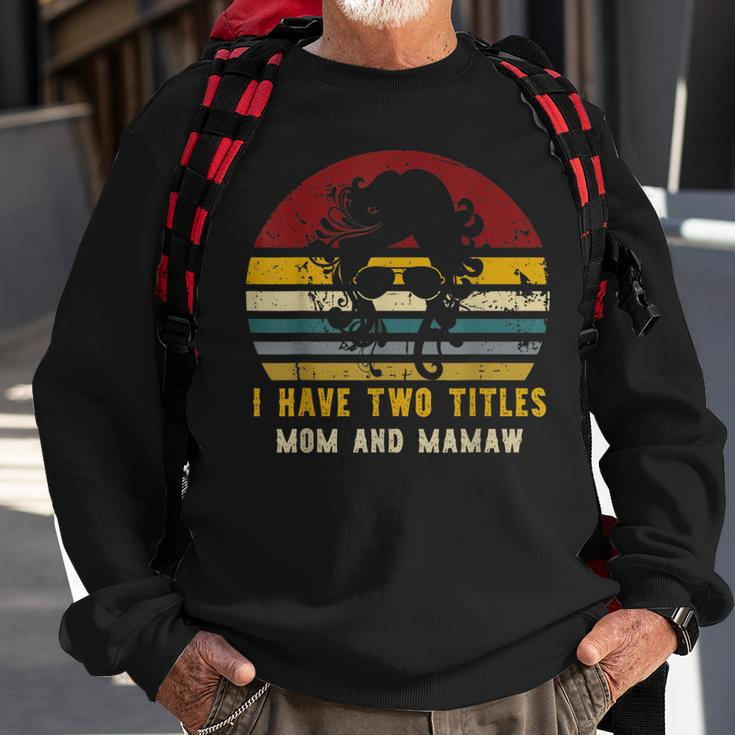 I Have Two Titles Mom And Mamaw Rad Cat Mom Sweatshirt Gifts for Old Men