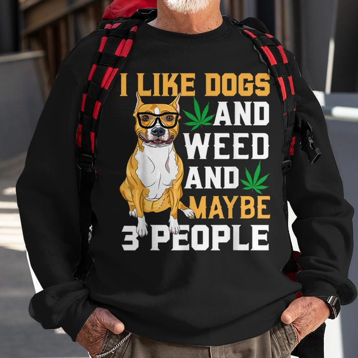 I Like Dogs And Weed Funny Dogs Quotes Cool Dog Sweatshirt Gifts for Old Men