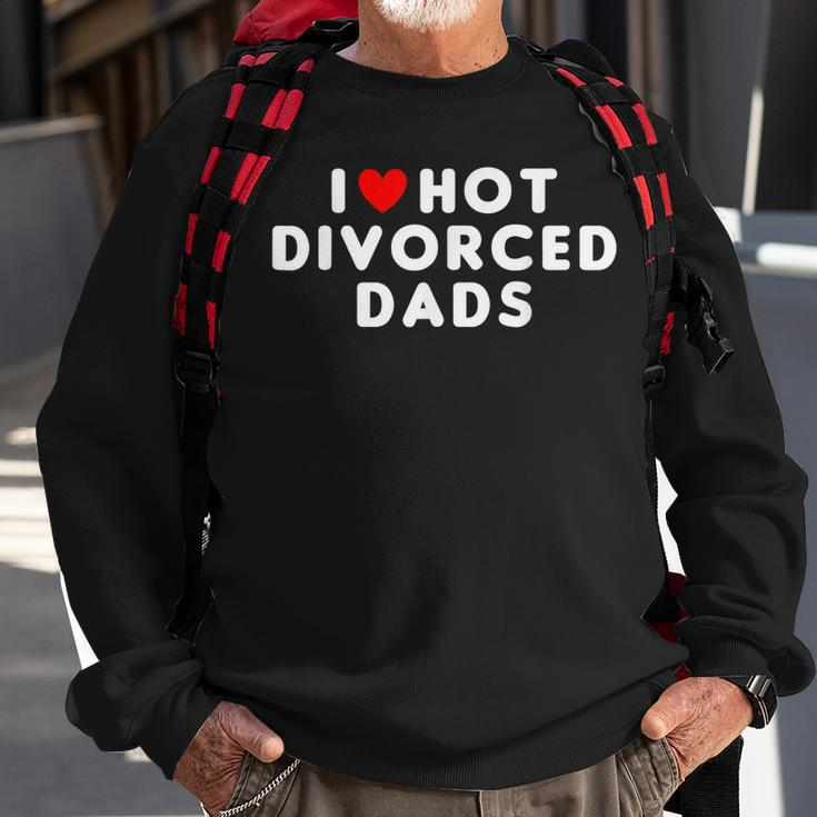 I Love Hot Divorced Dads Funny Red Heart Sweatshirt Gifts for Old Men