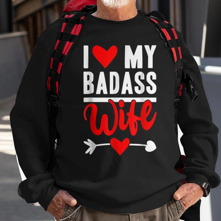 I Love My Badass Wife Funny Husband Valentines Wife Love Sweatshirt Gifts for Old Men