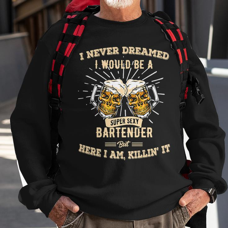 I Never Dreamed Ill Be A Sexy Bartender Halloween Costume  Sweatshirt Gifts for Old Men