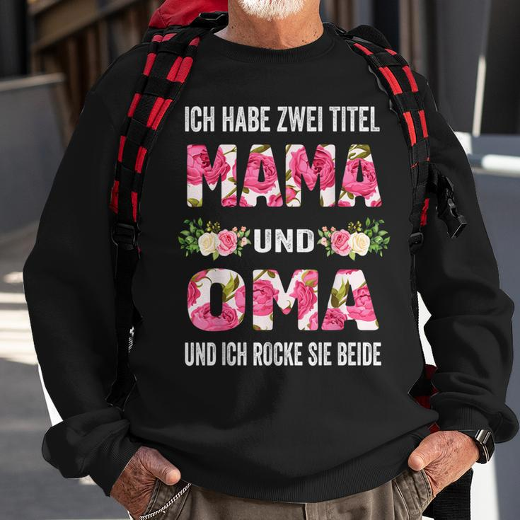 Ich Habe Zwei Titel Mama Und Oma Und Inch Rocke Sie Beide Sweatshirt Geschenke für alte Männer