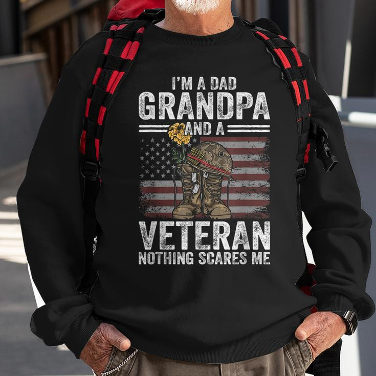 Im A Dad Grandpa And A Veteran Nothing Scares Me Funny Sweatshirt Gifts for Old Men