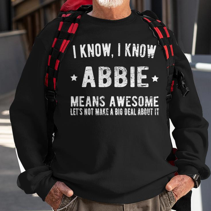 Im Abbie Means Awesome Perfect Best Abbie Ever Name Abbie Sweatshirt Gifts for Old Men
