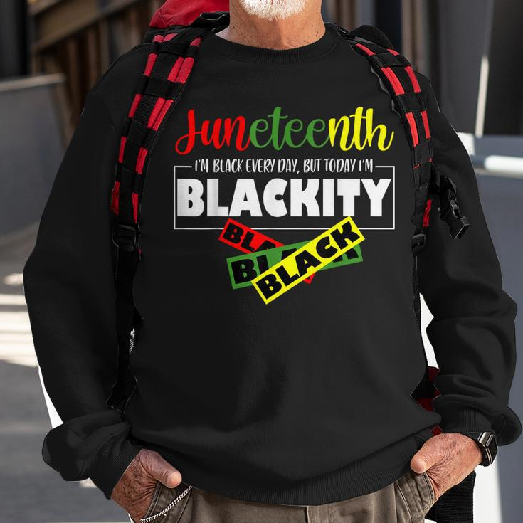 Im Blackity Black African American Black Power Junenth Sweatshirt Gifts for Old Men
