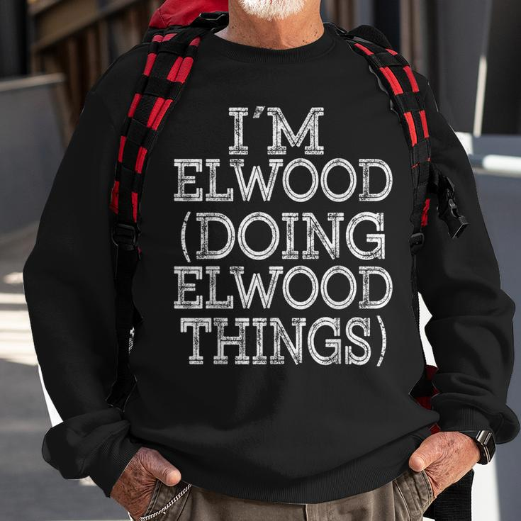 Im Elwood Doing Elwood Things Family Reunion First Name Sweatshirt Gifts for Old Men