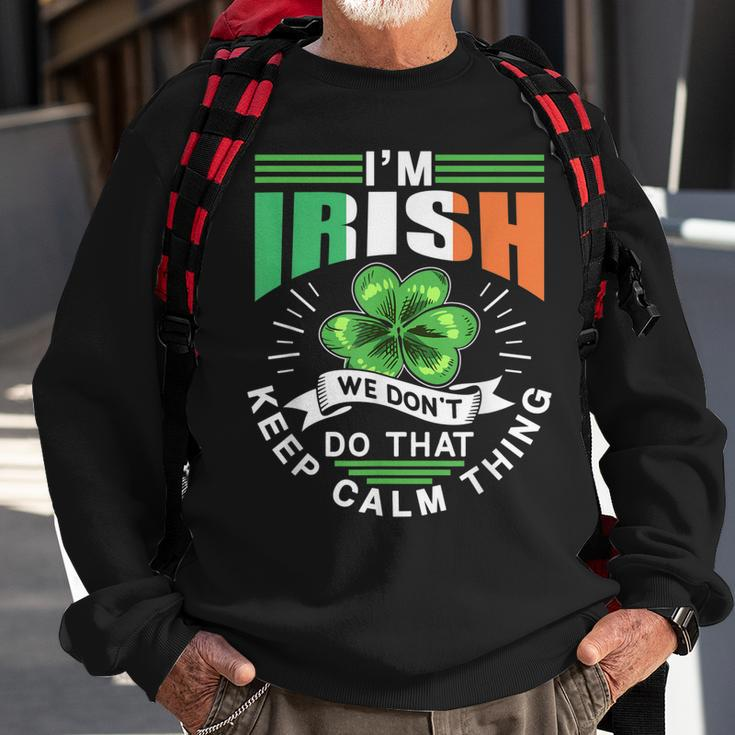 Im Irish We Dont Do That Keep Calm Thing Leprechaun Ireland Sweatshirt Gifts for Old Men