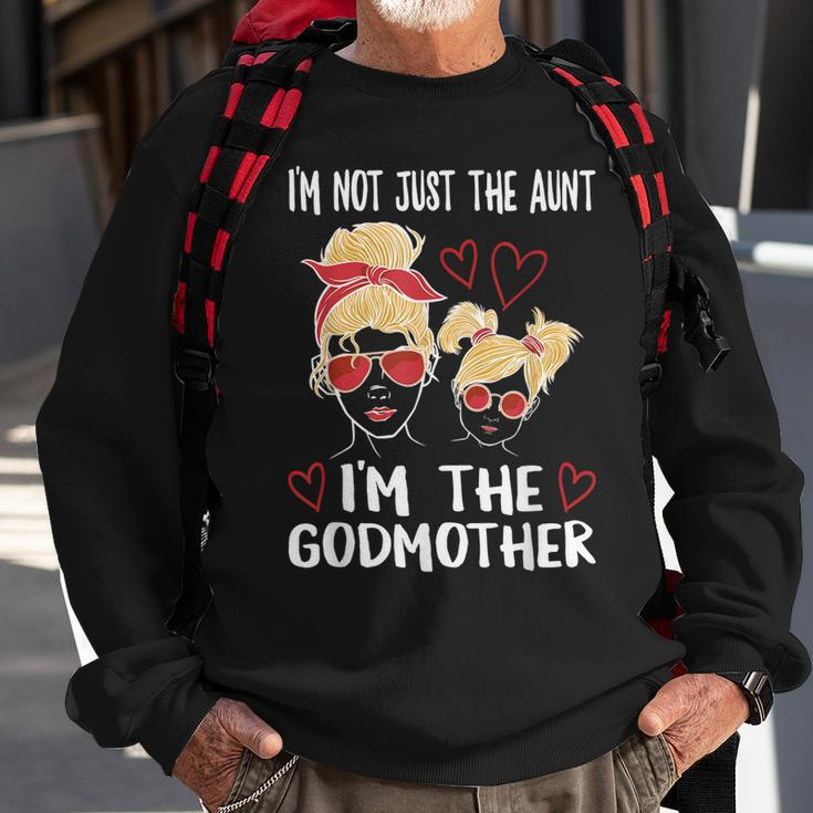 Im Not Just The Aunt Im The Godmother Sweatshirt Gifts for Old Men