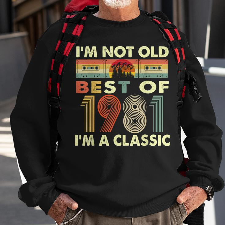Im Not Old Im A Classic Vintage 1981 41St Birthday Gifts Sweatshirt Gifts for Old Men