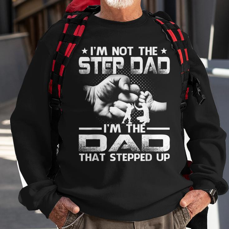 Im Not The Stepdad Im The Dad That Stepped Up Sweatshirt Gifts for Old Men